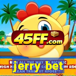 jerry bet
